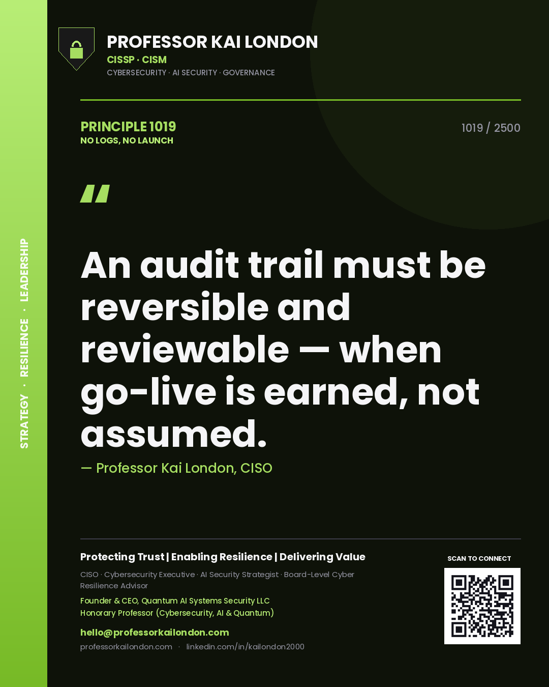 Quote card by Professor Kai London reading 'An audit trail must be reversible and reviewable — when go-live is earned, not assumed.'. From the book No Logs, No Launch.