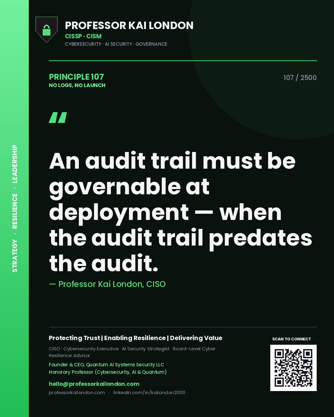 Quote card by Professor Kai London reading 'An audit trail must be governable at deployment — when the audit trail predates the audit.'. From the book No Logs, No Launch.