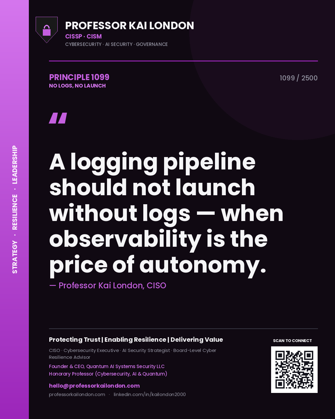 Quote card by Professor Kai London reading 'A logging pipeline should not launch without logs — when observability is the price of autonomy.'. From the book No Logs, No Launch.