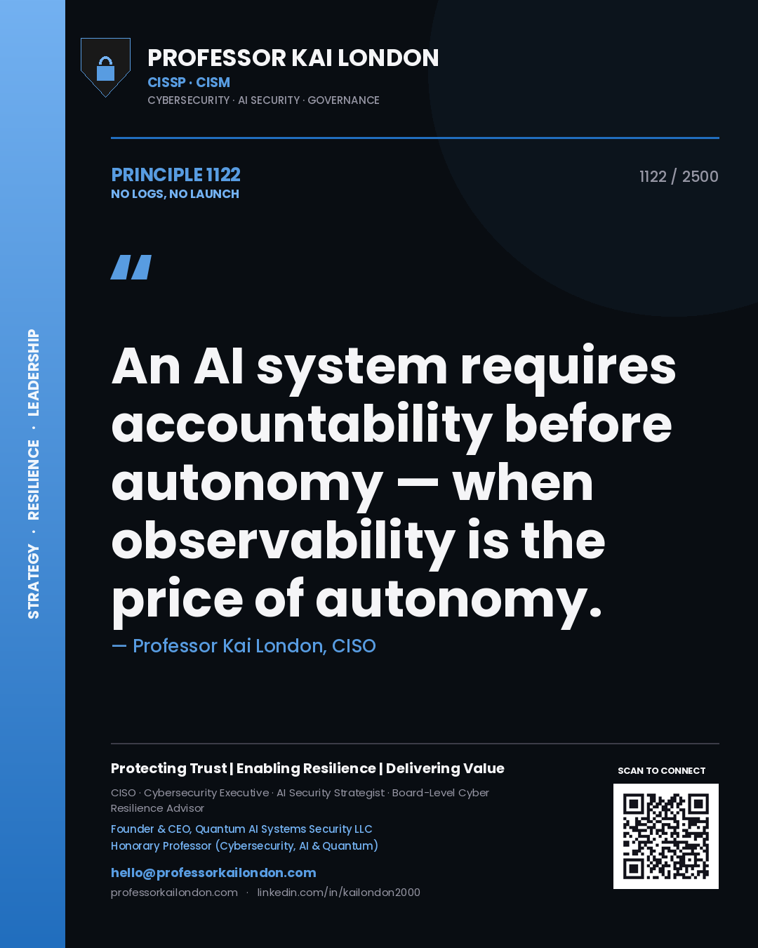 Quote card by Professor Kai London reading 'An AI system requires accountability before autonomy — when observability is the price of autonomy.'. From the book No Logs, No Launch.
