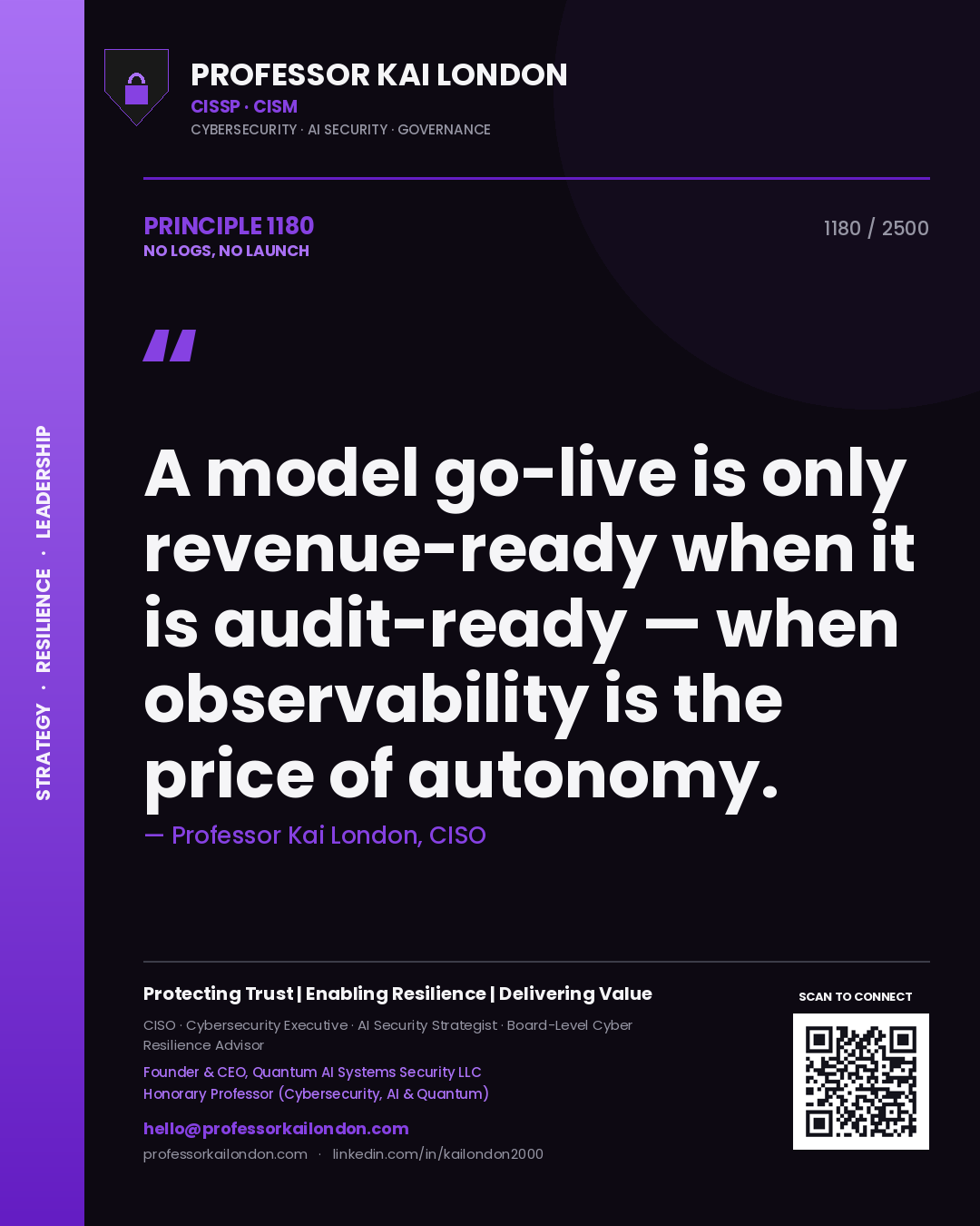 Quote card by Professor Kai London reading 'A model go-live is only revenue-ready when it is audit-ready — when observability is the price of autonomy.'. From the book No Logs, No Launch.
