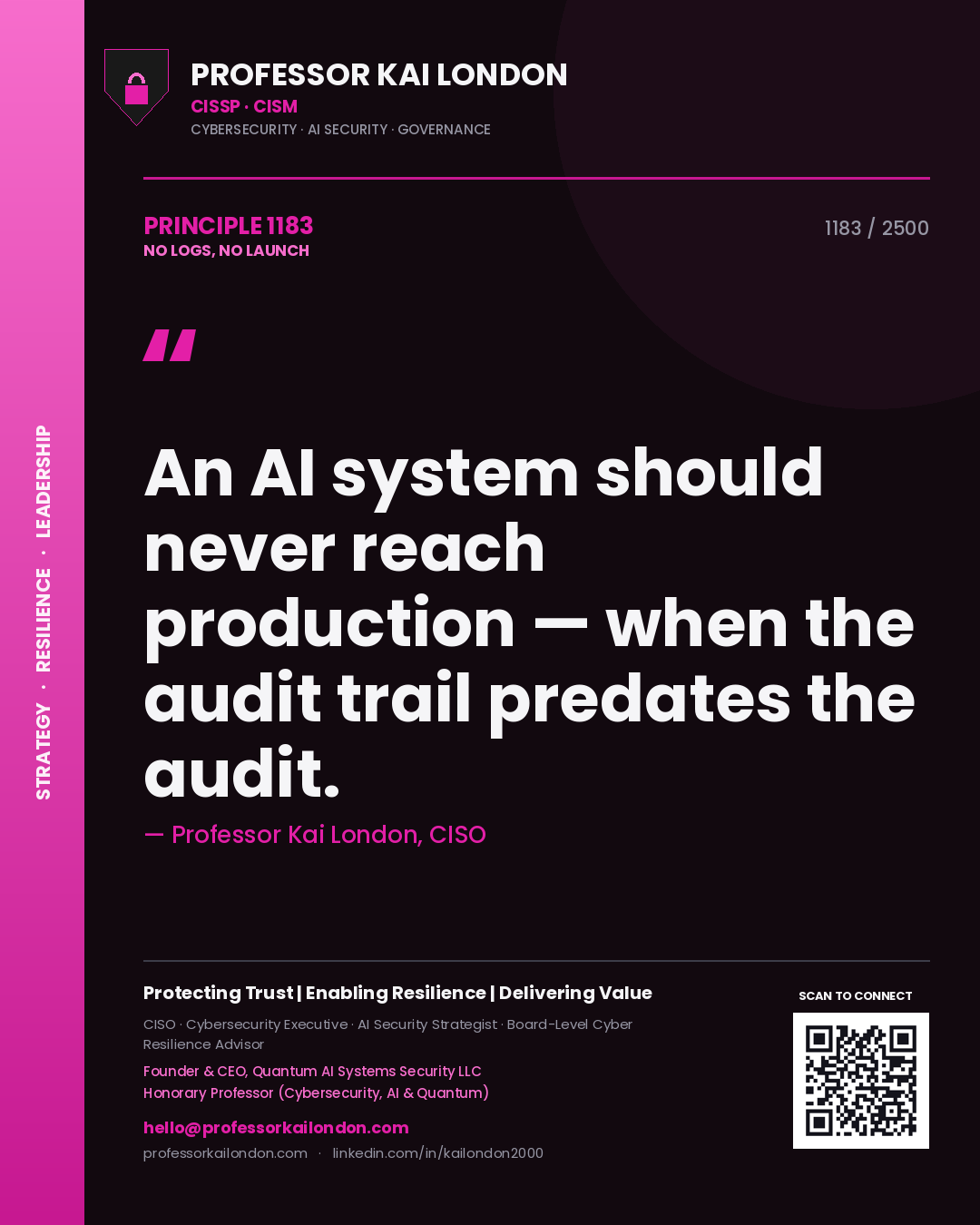 Quote card by Professor Kai London reading 'An AI system should never reach production — when the audit trail predates the audit.'. From the book No Logs, No Launch.
