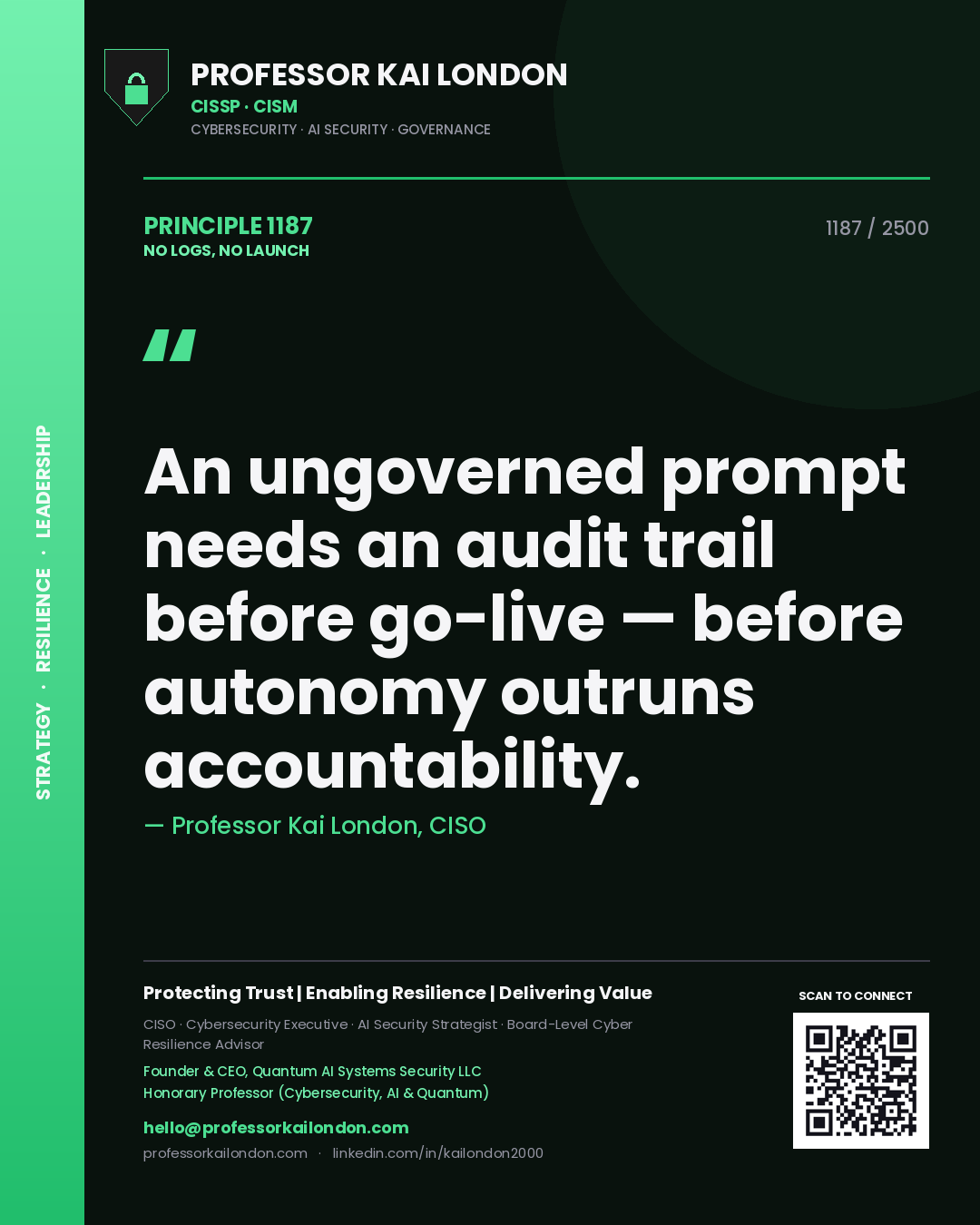 Quote card by Professor Kai London reading 'An ungoverned prompt needs an audit trail before go-live — before autonomy outruns accountability.'. From the book No Logs, No Launch.
