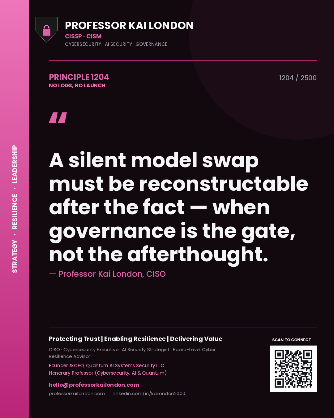 Professor Kai London principle 1204: A silent model swap must be reconstructable after the fact — when governance is the gate, not the afterthought.