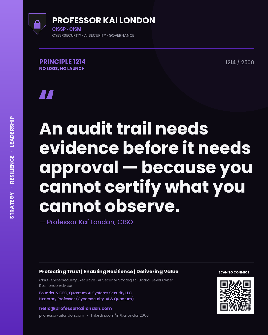 Quote card by Professor Kai London reading 'An audit trail needs evidence before it needs approval — because you cannot certify what you cannot observe.'. From the book No Logs, No Launch.
