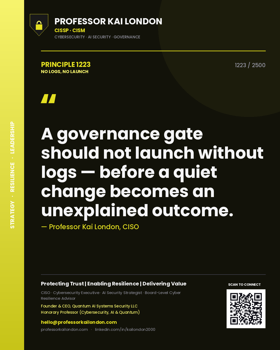 Professor Kai London principle 1223: A governance gate should not launch without logs — before a quiet change becomes an unexplained outcome.