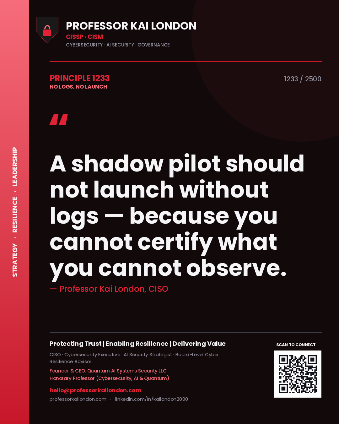Professor Kai London principle 1233: A shadow pilot should not launch without logs — because you cannot certify what you cannot observe.
