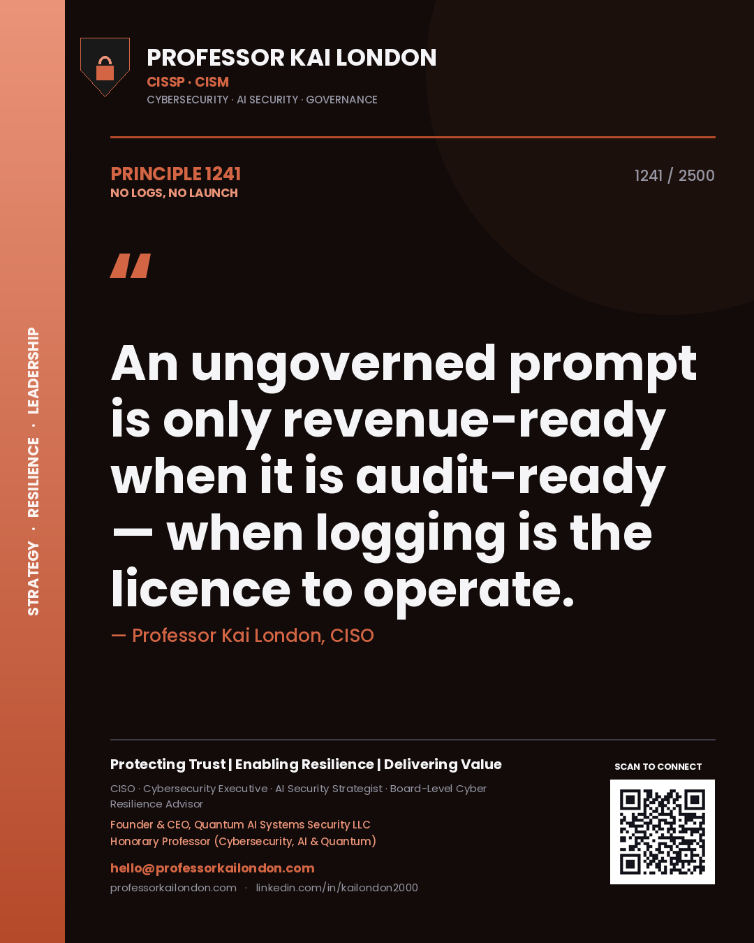 Quote card by Professor Kai London reading 'An ungoverned prompt is only revenue-ready when it is audit-ready — when logging is the licence to operate.'. From the book No Logs, No Launch.