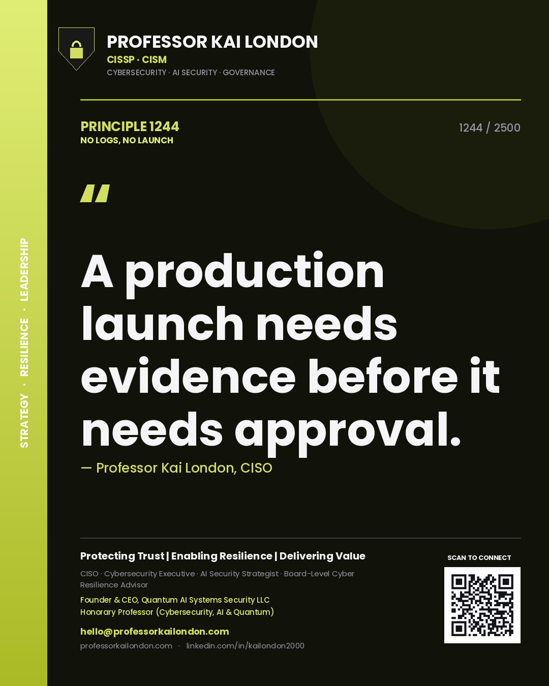 Professor Kai London principle 1244: A production launch needs evidence before it needs approval.