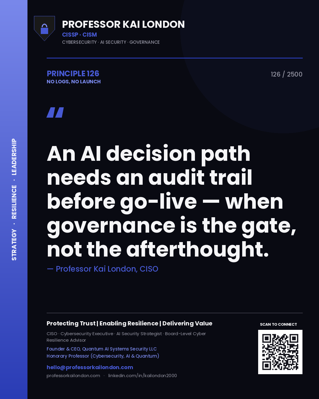 Quote card by Professor Kai London reading 'An AI decision path needs an audit trail before go-live — when governance is the gate, not the afterthought.'. From the book No Logs, No Launch.