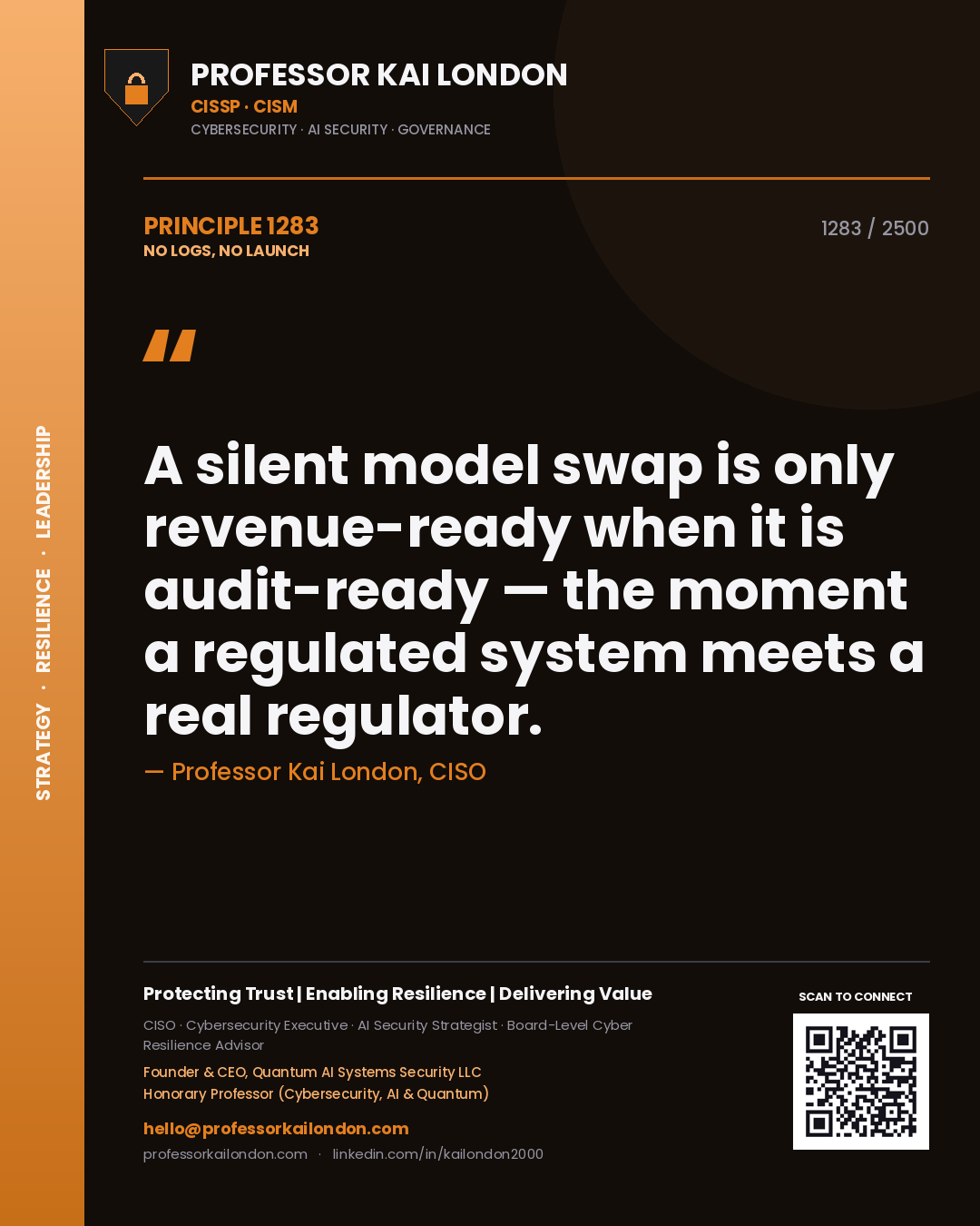 Quote card by Professor Kai London reading 'A silent model swap is only revenue-ready when it is audit-ready — the moment a regulated system meets a real regulator.'. From the book No Logs, No Launch.