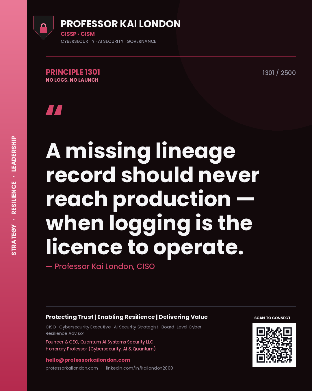 Professor Kai London principle 1301: A missing lineage record should never reach production — when logging is the licence to operate.