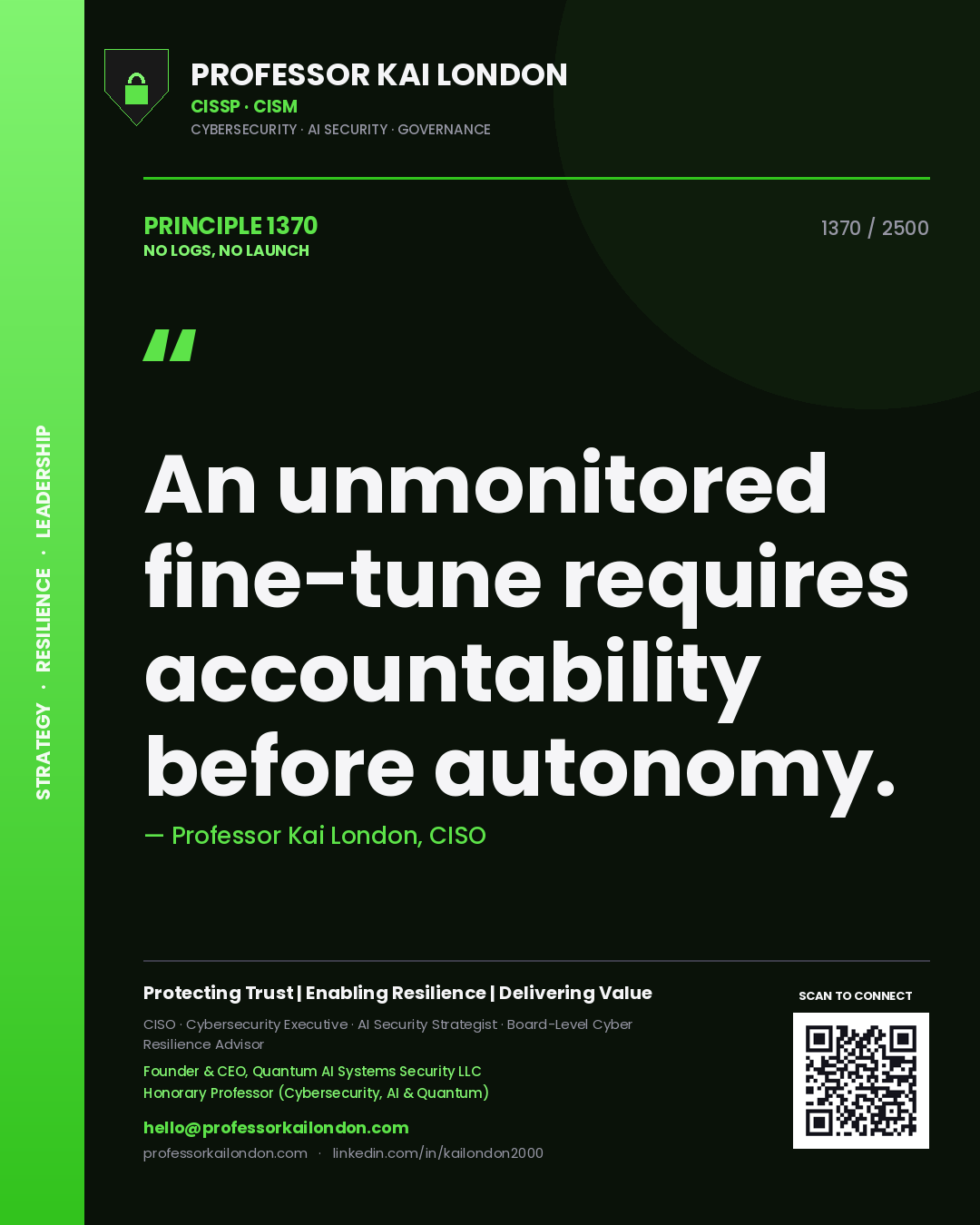 Professor Kai London principle 1370: An unmonitored fine-tune requires accountability before autonomy.