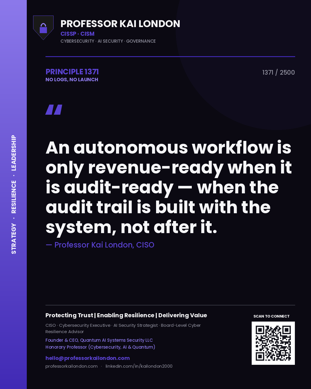 Quote card by Professor Kai London reading 'An autonomous workflow is only revenue-ready when it is audit-ready — when the audit trail is built with the system, not after it.'. From the book No Logs, No Launch.