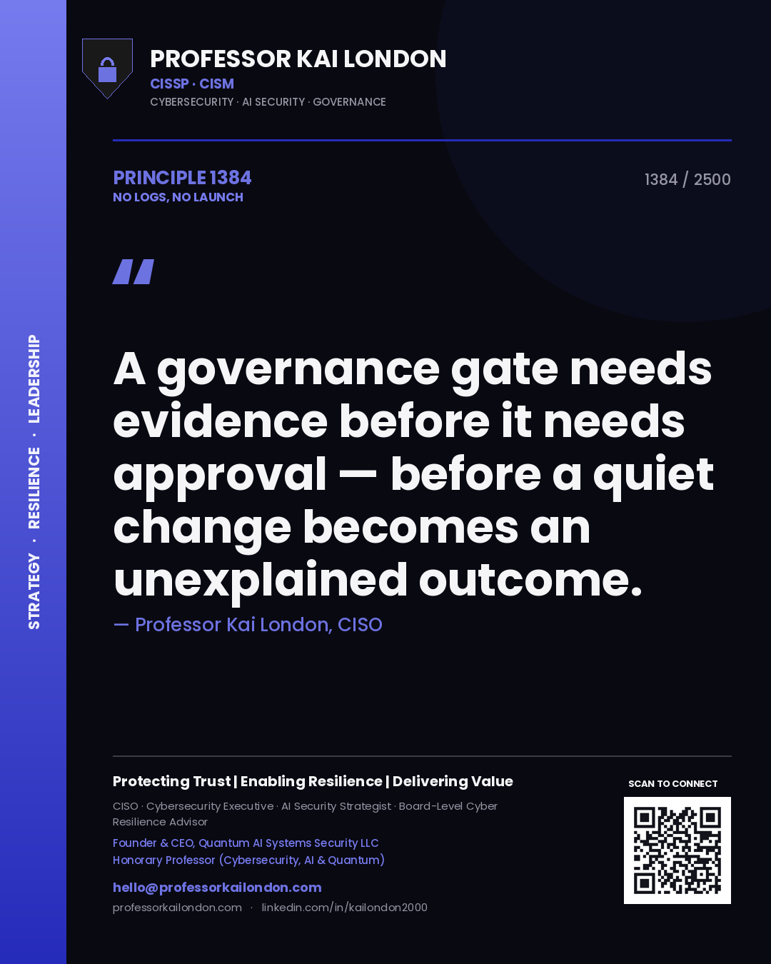 Quote card by Professor Kai London reading 'A governance gate needs evidence before it needs approval — before a quiet change becomes an unexplained outcome.'. From the book No Logs, No Launch.