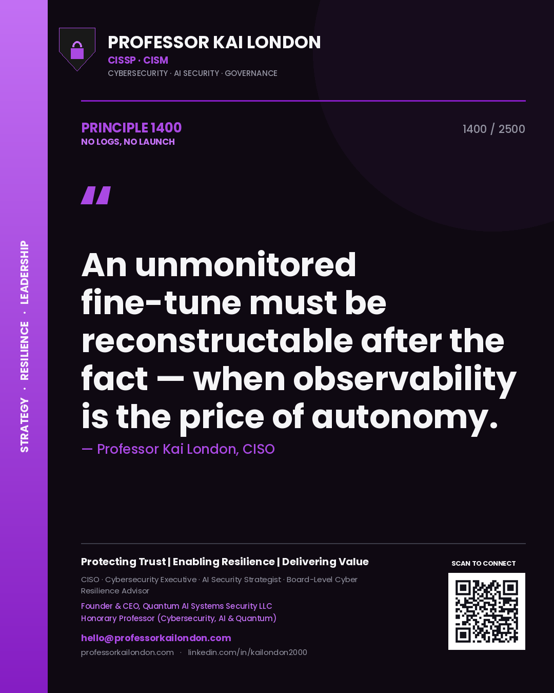 Quote card by Professor Kai London reading 'An unmonitored fine-tune must be reconstructable after the fact — when observability is the price of autonomy.'. From the book No Logs, No Launch.