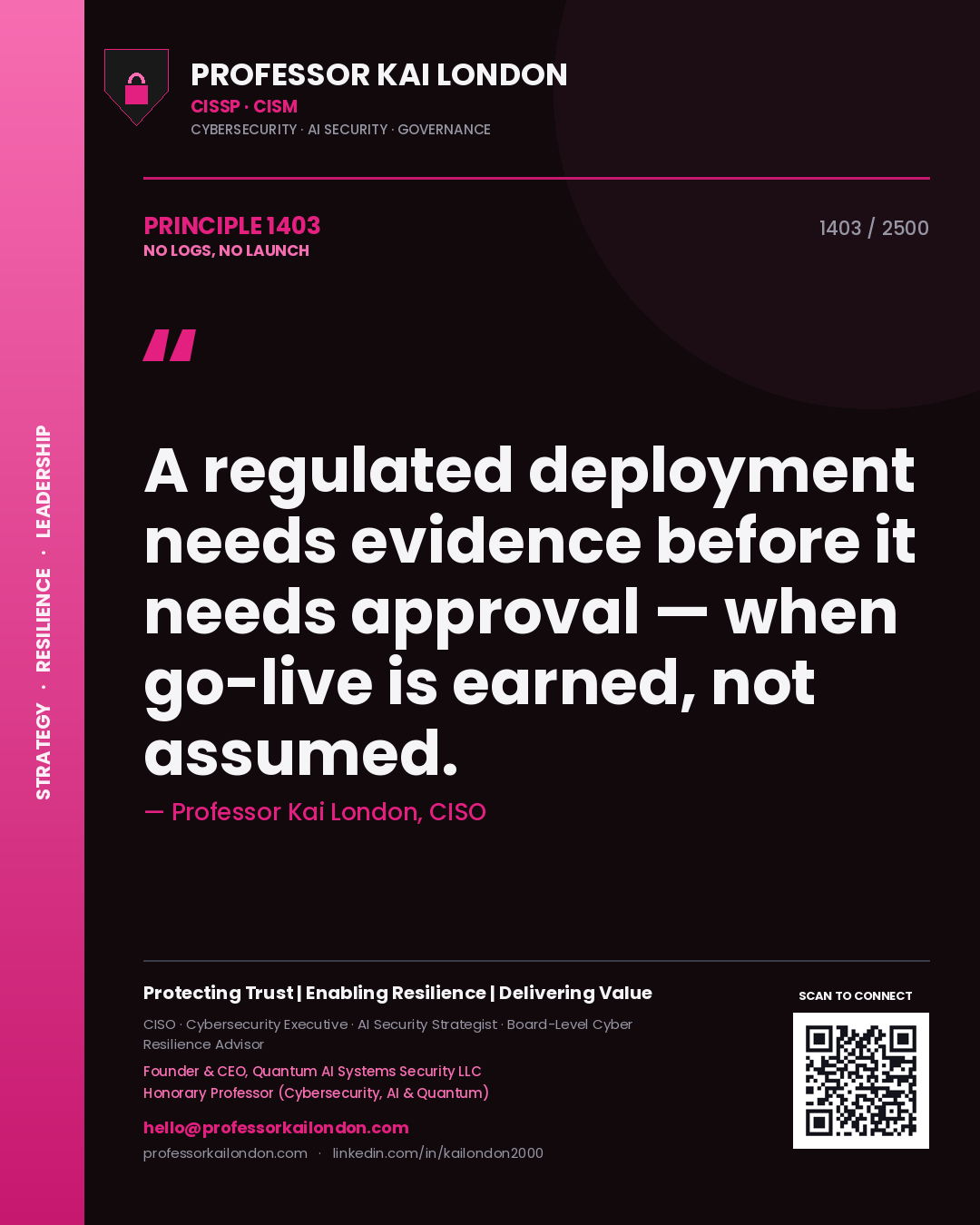 Quote card by Professor Kai London reading 'A regulated deployment needs evidence before it needs approval — when go-live is earned, not assumed.'. From the book No Logs, No Launch.