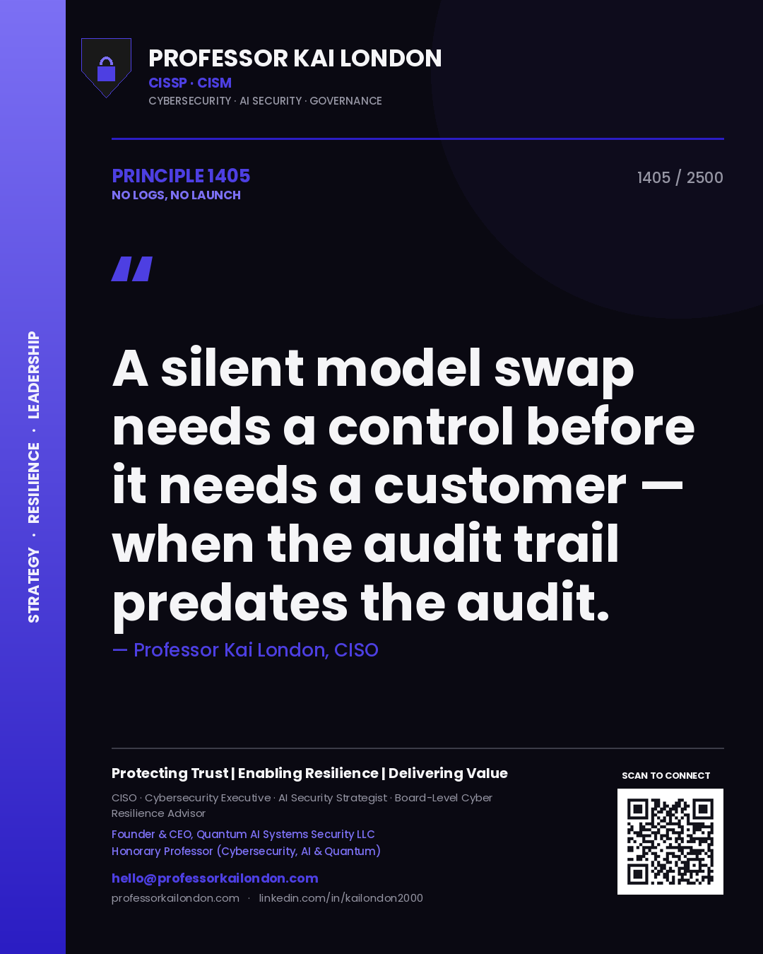 Quote card by Professor Kai London reading 'A silent model swap needs a control before it needs a customer — when the audit trail predates the audit.'. From the book No Logs, No Launch.