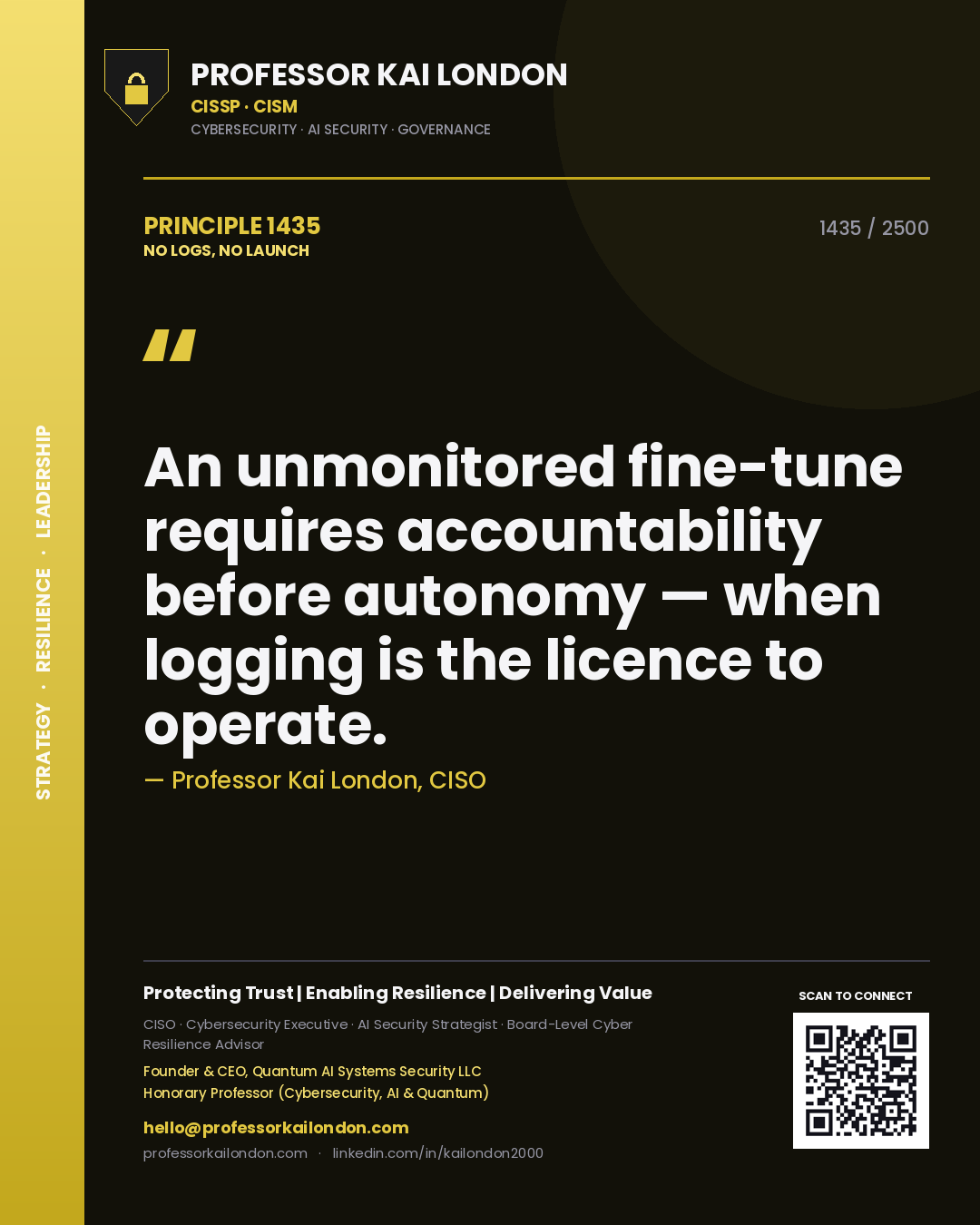 Professor Kai London principle 1435: An unmonitored fine-tune requires accountability before autonomy — when logging is the licence to operate.