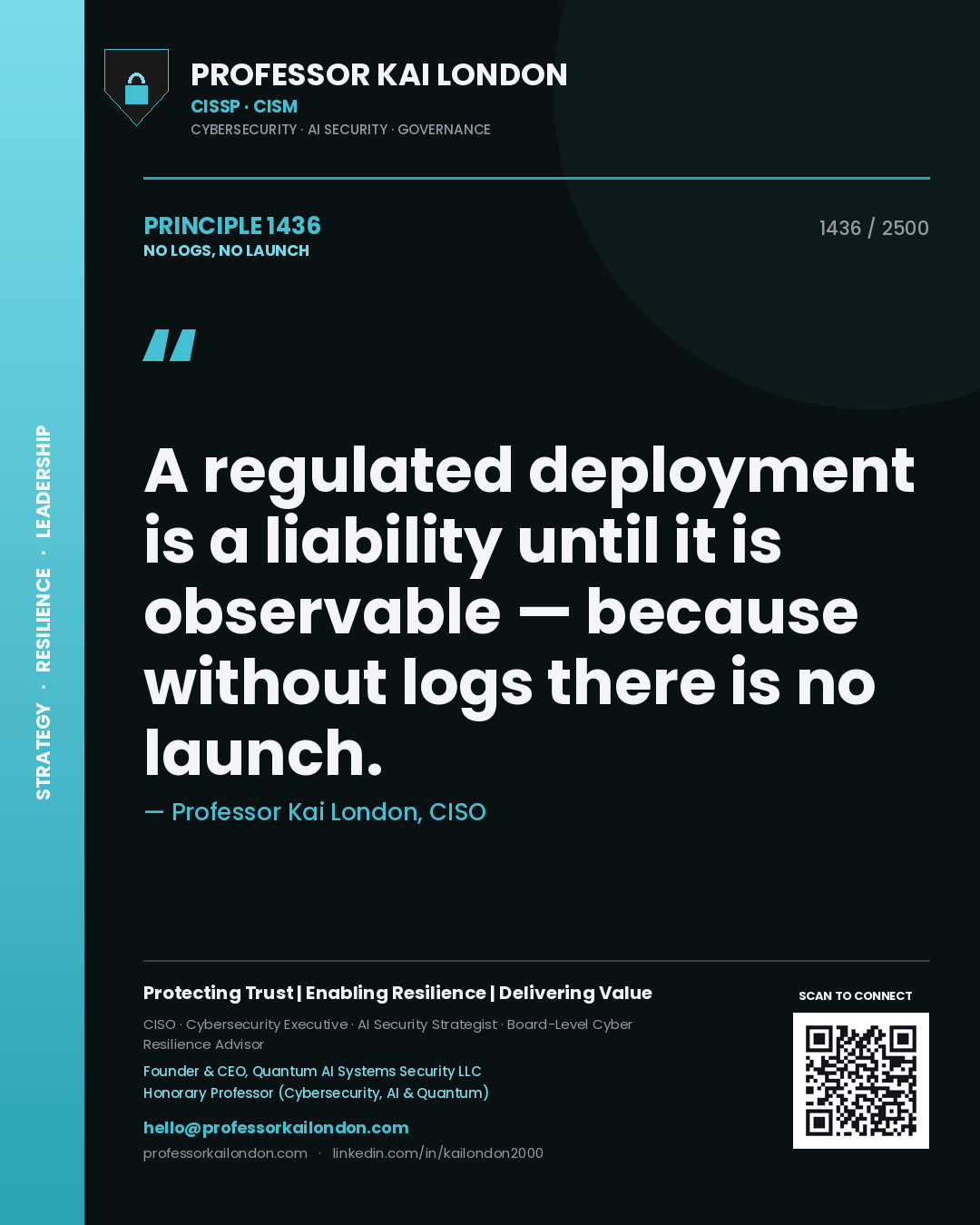 Quote card by Professor Kai London reading 'A regulated deployment is a liability until it is observable — because without logs there is no launch.'. From the book No Logs, No Launch.