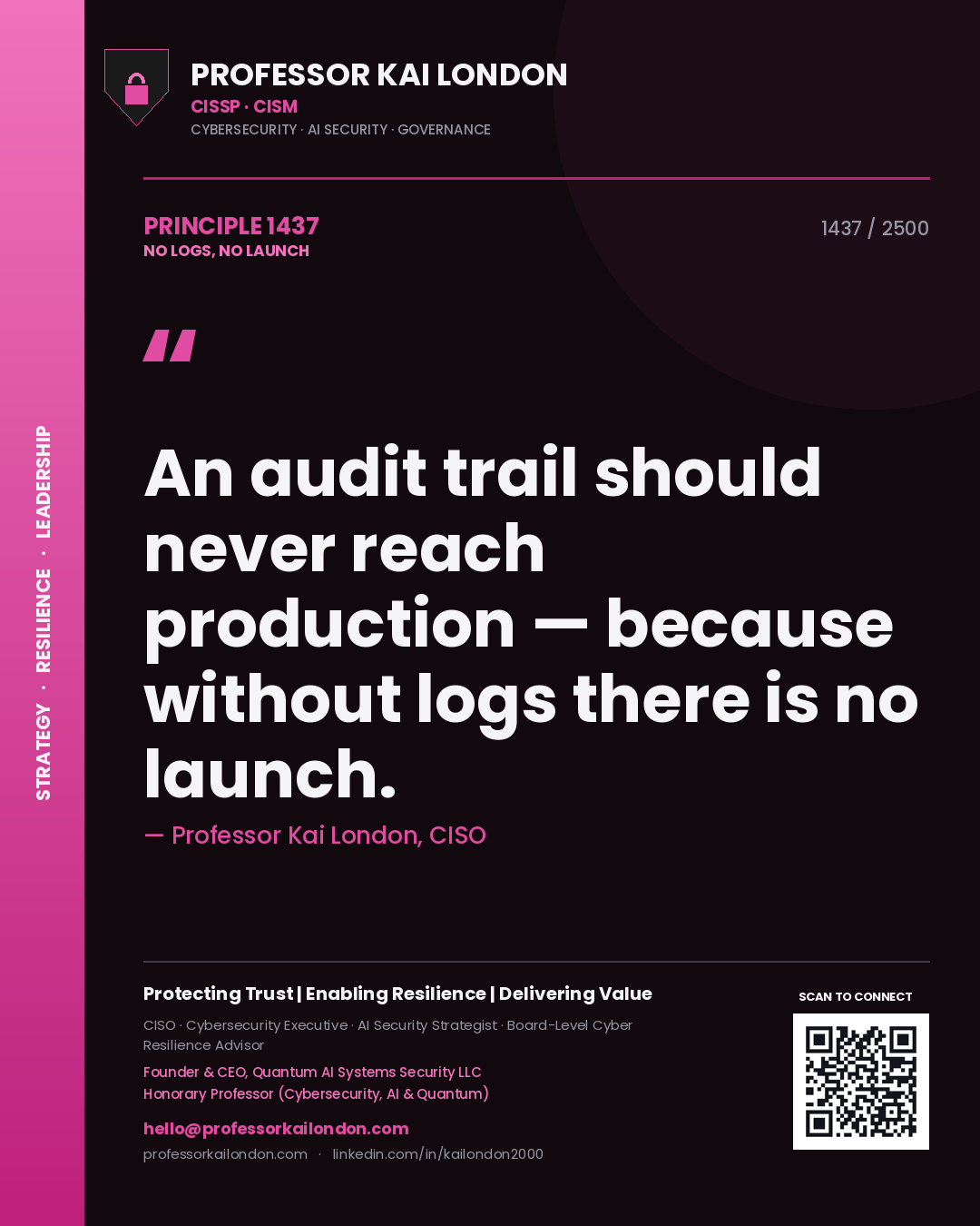 Quote card by Professor Kai London reading 'An audit trail should never reach production — because without logs there is no launch.'. From the book No Logs, No Launch.