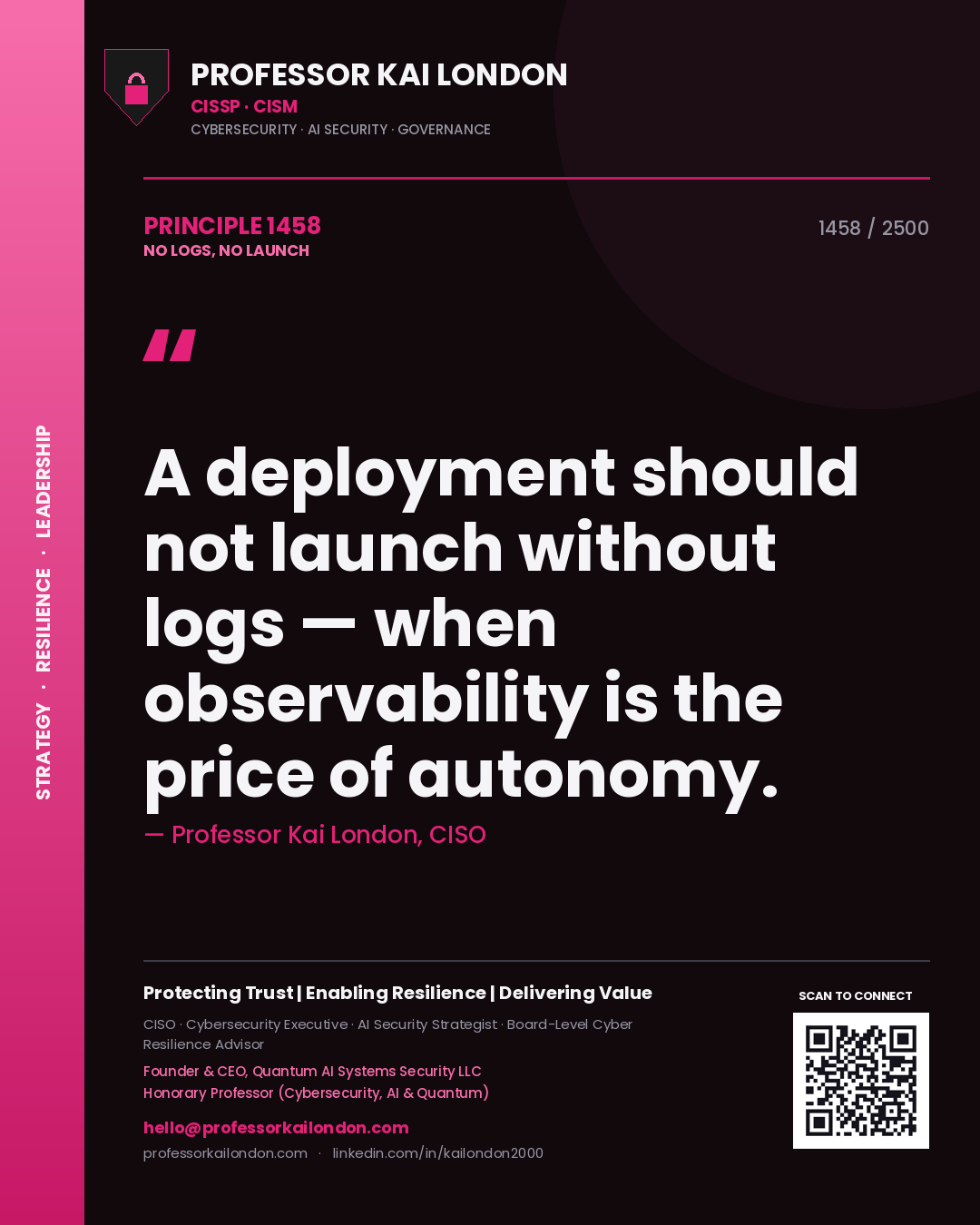 Quote card by Professor Kai London reading 'A deployment should not launch without logs — when observability is the price of autonomy.'. From the book No Logs, No Launch.