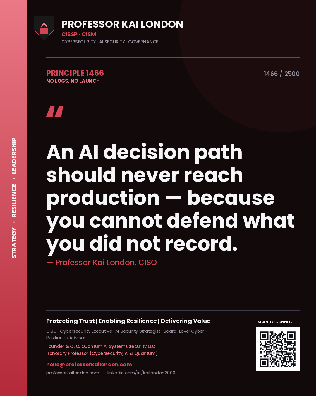 Quote card by Professor Kai London reading 'An AI decision path should never reach production — because you cannot defend what you did not record.'. From the book No Logs, No Launch.