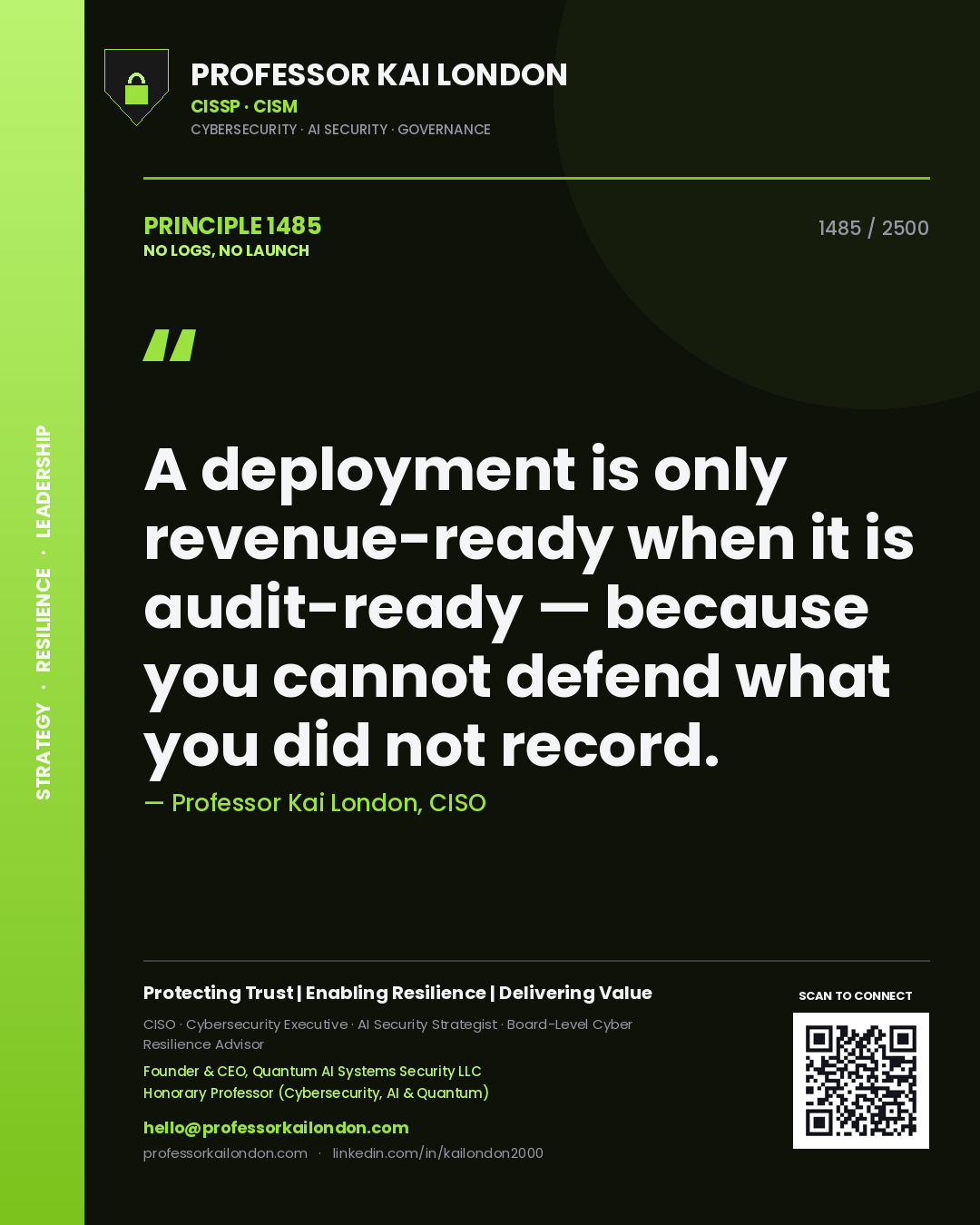 Quote card by Professor Kai London reading 'A deployment is only revenue-ready when it is audit-ready — because you cannot defend what you did not record.'. From the book No Logs, No Launch.