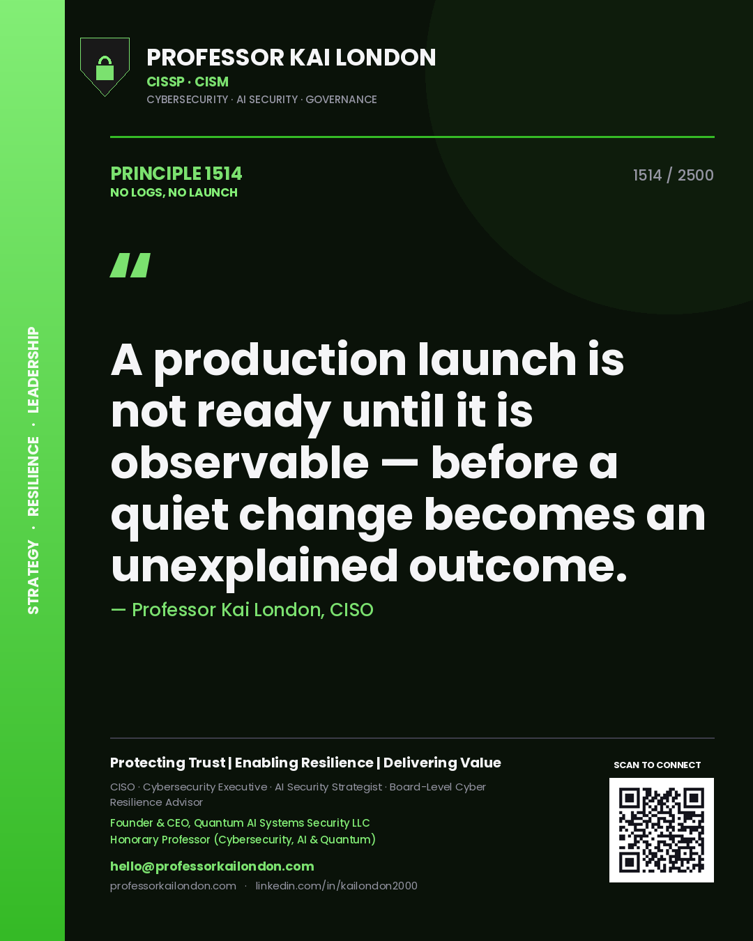 Quote card by Professor Kai London reading 'A production launch is not ready until it is observable — before a quiet change becomes an unexplained outcome.'. From the book No Logs, No Launch.