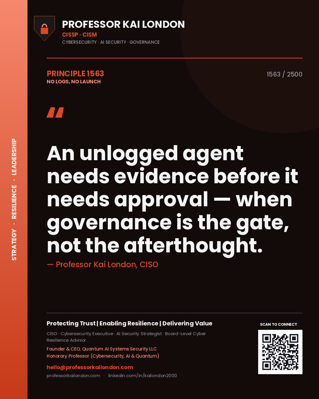 Professor Kai London principle 1563: An unlogged agent needs evidence before it needs approval — when governance is the gate, not the afterthought.