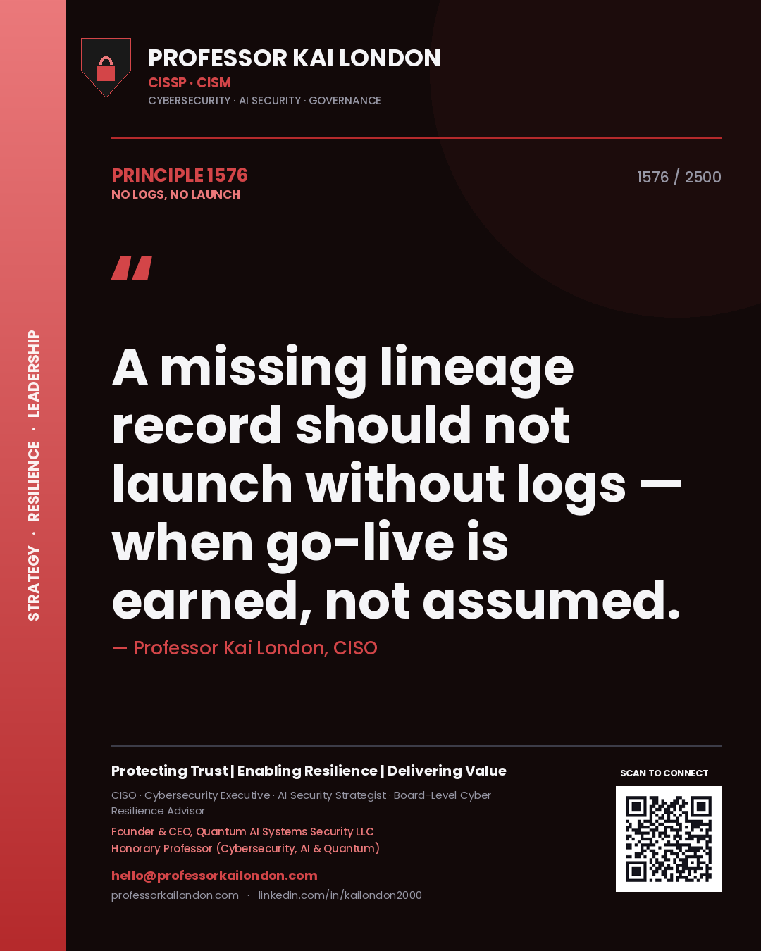 Professor Kai London principle 1576: A missing lineage record should not launch without logs — when go-live is earned, not assumed.