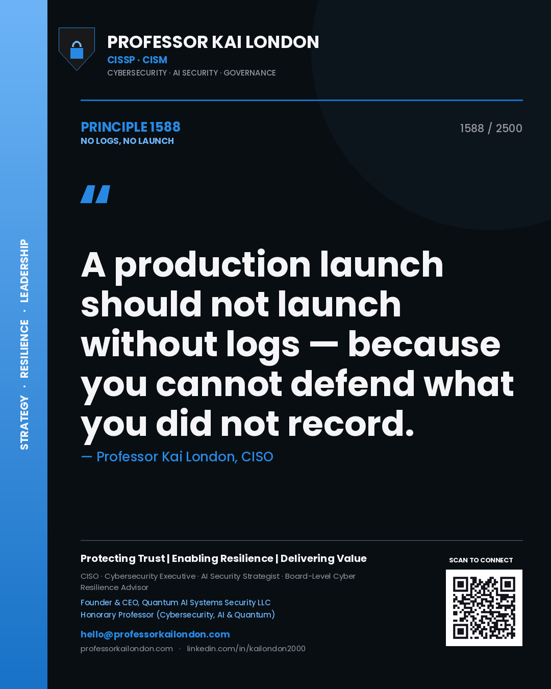 Quote card by Professor Kai London reading 'A production launch should not launch without logs — because you cannot defend what you did not record.'. From the book No Logs, No Launch.