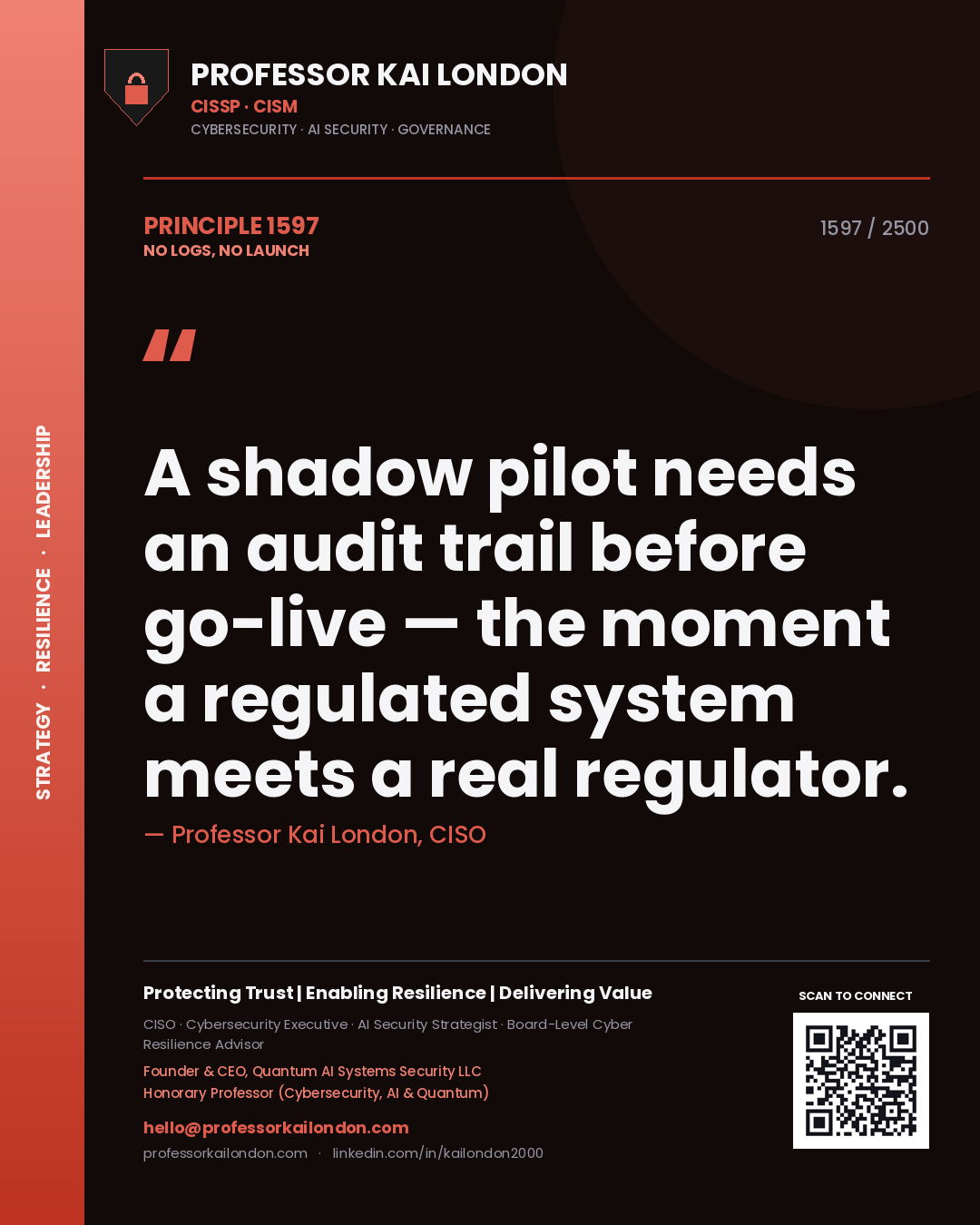 Professor Kai London principle 1597: A shadow pilot needs an audit trail before go-live — the moment a regulated system meets a real regulator.