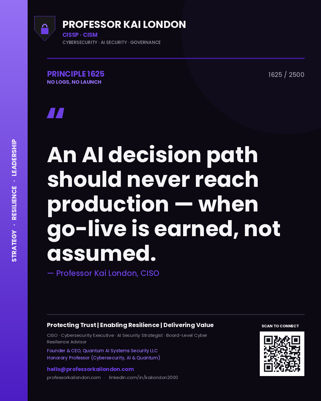 Quote card by Professor Kai London reading 'An AI decision path should never reach production — when go-live is earned, not assumed.'. From the book No Logs, No Launch.