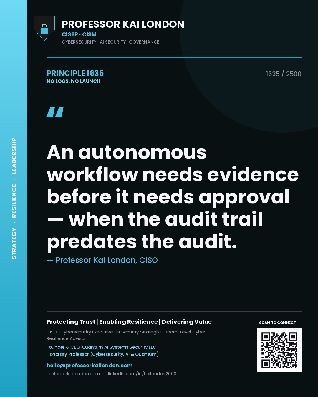 Quote card by Professor Kai London reading 'An autonomous workflow needs evidence before it needs approval — when the audit trail predates the audit.'. From the book No Logs, No Launch.