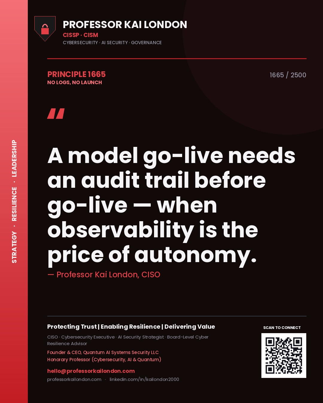 Quote card by Professor Kai London reading 'A model go-live needs an audit trail before go-live — when observability is the price of autonomy.'. From the book No Logs, No Launch.