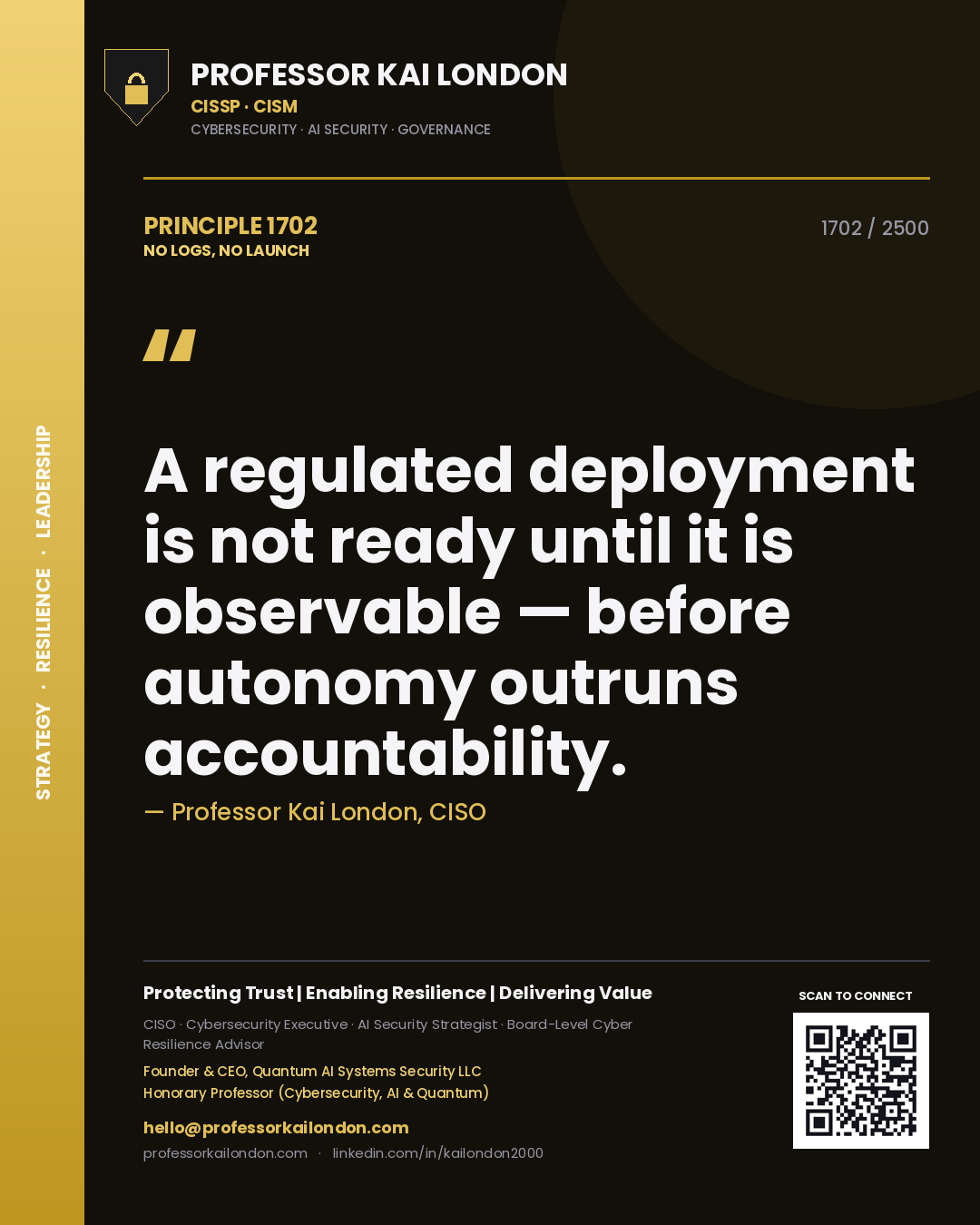 Quote card by Professor Kai London reading 'A regulated deployment is not ready until it is observable — before autonomy outruns accountability.'. From the book No Logs, No Launch.