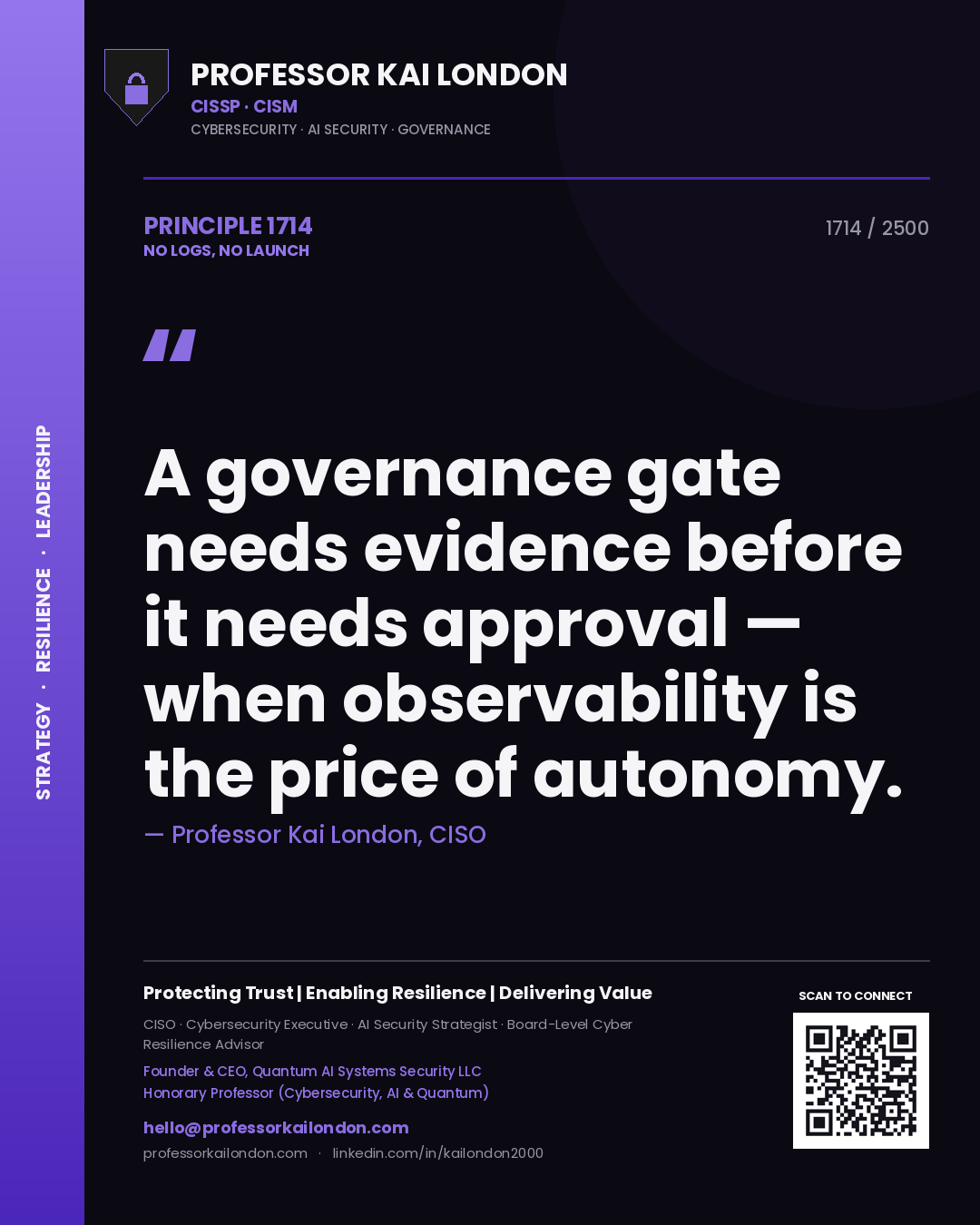 Quote card by Professor Kai London reading 'A governance gate needs evidence before it needs approval — when observability is the price of autonomy.'. From the book No Logs, No Launch.