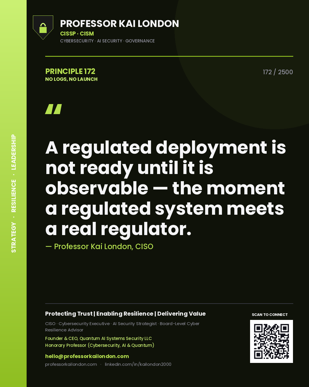 Quote card by Professor Kai London reading 'A regulated deployment is not ready until it is observable — the moment a regulated system meets a real regulator.'. From the book No Logs, No Launch.