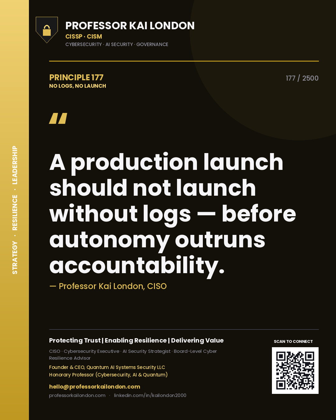 Quote card by Professor Kai London reading 'A production launch should not launch without logs — before autonomy outruns accountability.'. From the book No Logs, No Launch.