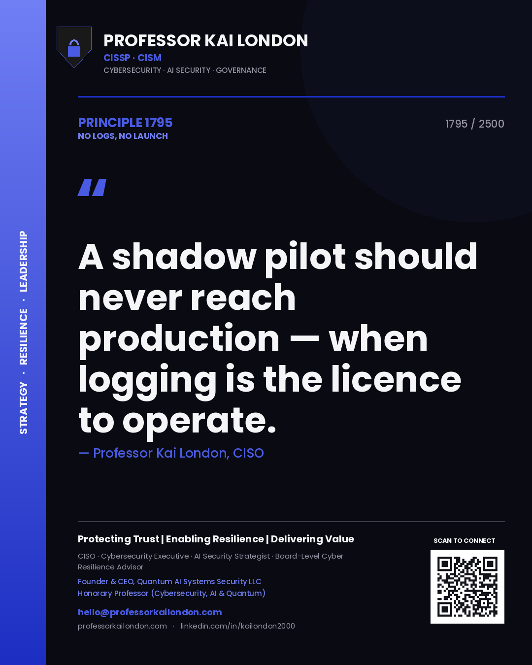 Professor Kai London principle 1795: A shadow pilot should never reach production — when logging is the licence to operate.