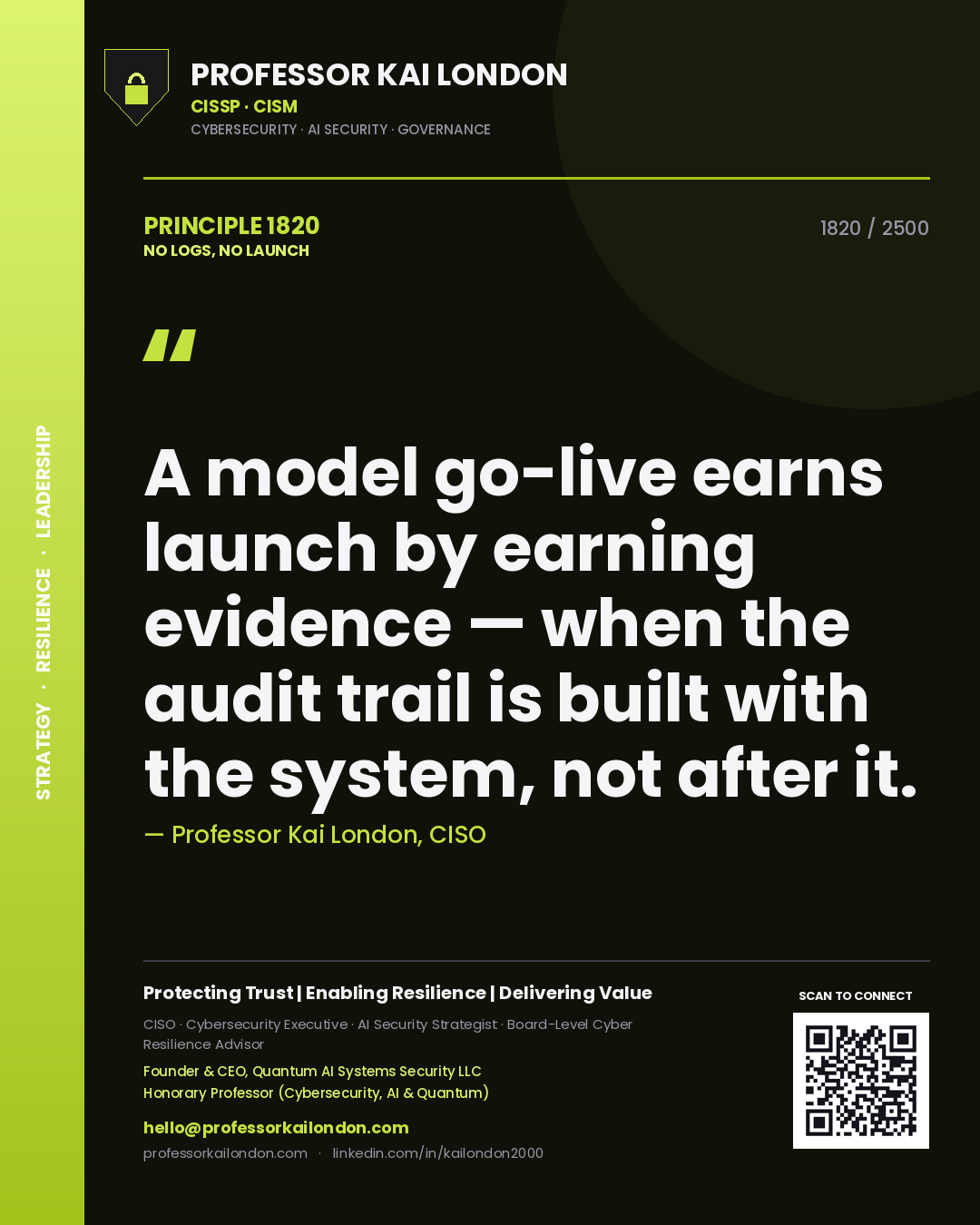 Quote card by Professor Kai London reading 'A model go-live earns launch by earning evidence — when the audit trail is built with the system, not after it.'. From the book No Logs, No Launch.
