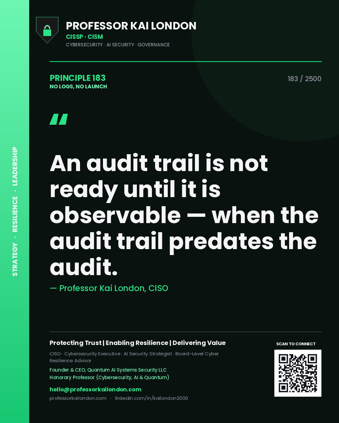 Quote card by Professor Kai London reading 'An audit trail is not ready until it is observable — when the audit trail predates the audit.'. From the book No Logs, No Launch.