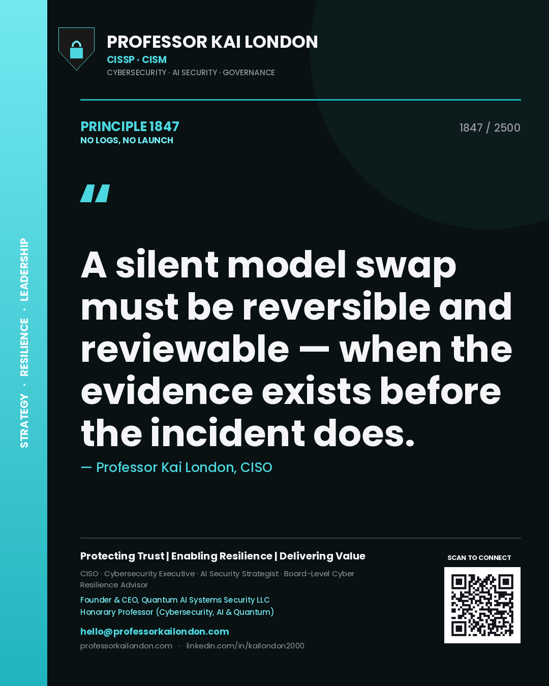 Professor Kai London principle 1847: A silent model swap must be reversible and reviewable — when the evidence exists before the incident does.