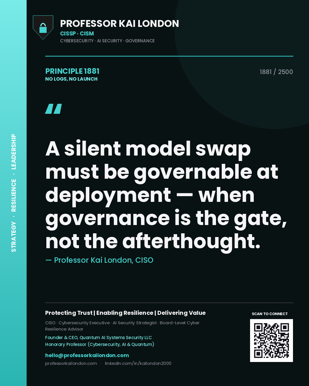 Professor Kai London principle 1881: A silent model swap must be governable at deployment — when governance is the gate, not the afterthought.