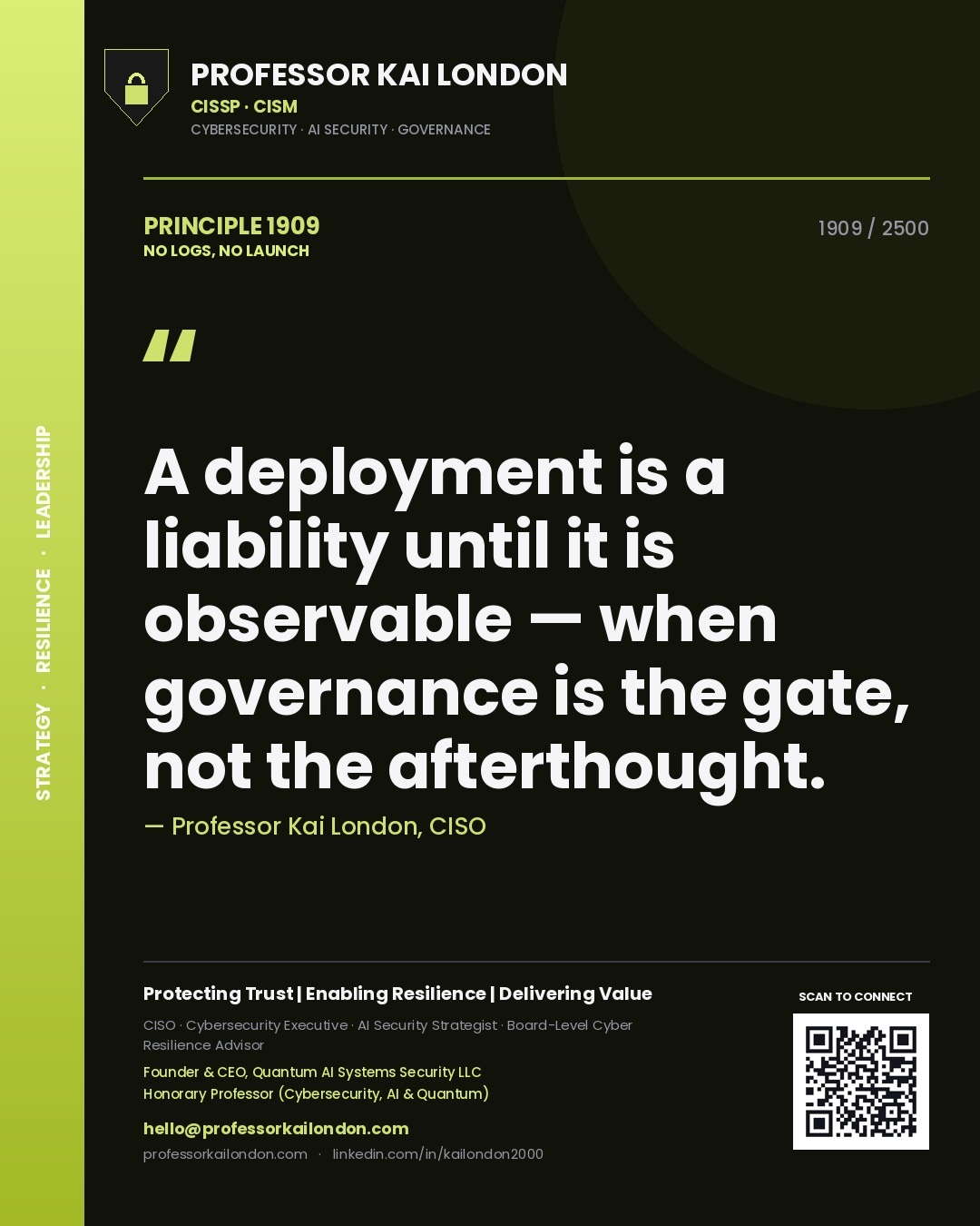 Quote card by Professor Kai London reading 'A deployment is a liability until it is observable — when governance is the gate, not the afterthought.'. From the book No Logs, No Launch.