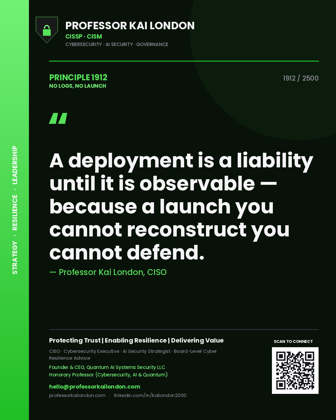 Quote card by Professor Kai London reading 'A deployment is a liability until it is observable — because a launch you cannot reconstruct you cannot defend.'. From the book No Logs, No Launch.