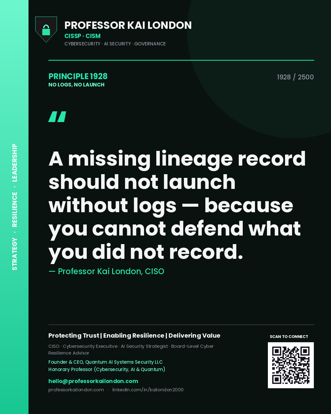 Professor Kai London principle 1928: A missing lineage record should not launch without logs — because you cannot defend what you did not record.