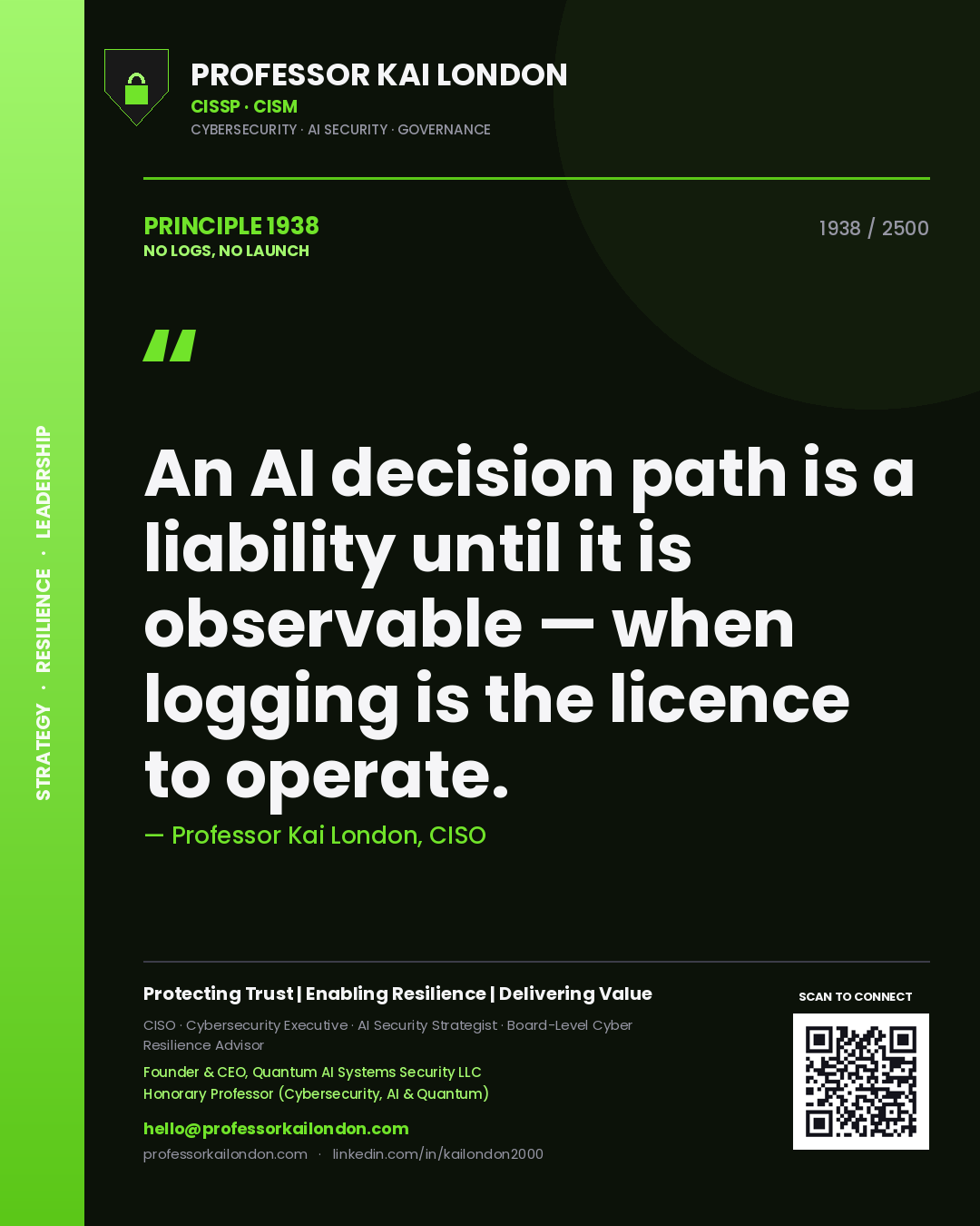 Professor Kai London principle 1938: An AI decision path is a liability until it is observable — when logging is the licence to operate.