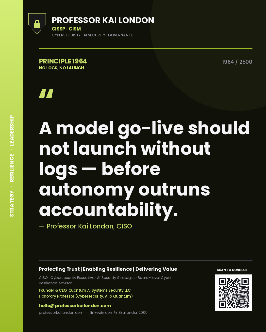 Quote card by Professor Kai London reading 'A model go-live should not launch without logs — before autonomy outruns accountability.'. From the book No Logs, No Launch.